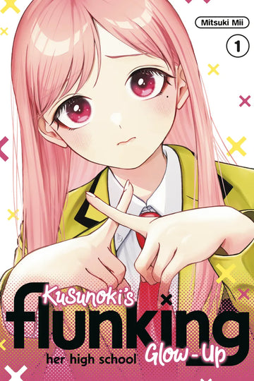 Kusunoki's Flunking Her High School Glow-Up 1 — manga cover