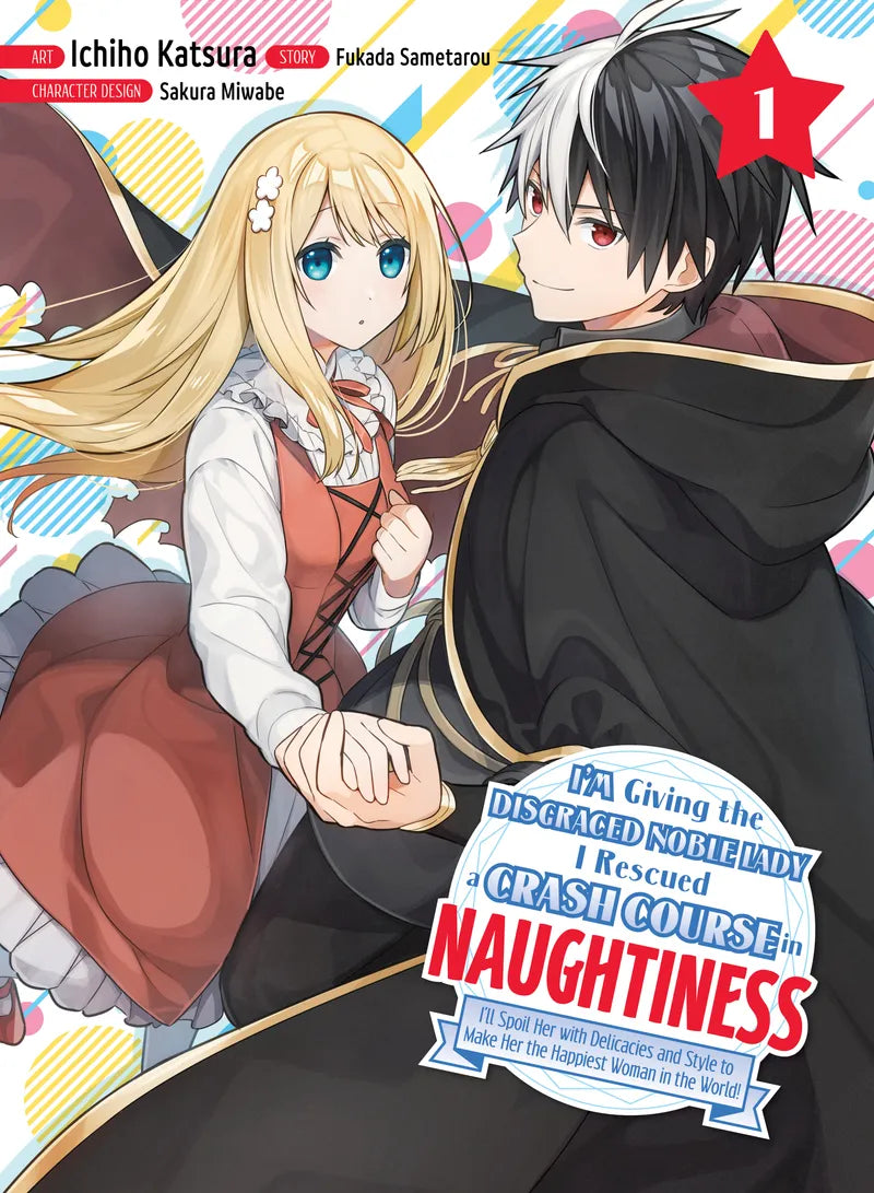 I'm Giving the Disgraced Noble Lady I Rescued a Crash Course in Naughtiness 1 — manga cover