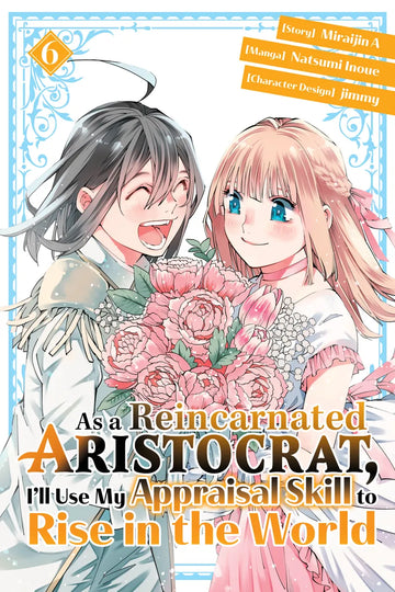 As a Reincarnated Aristocrat, I'll Use My Appraisal Skill to Rise in the World 6(manga) — manga cover