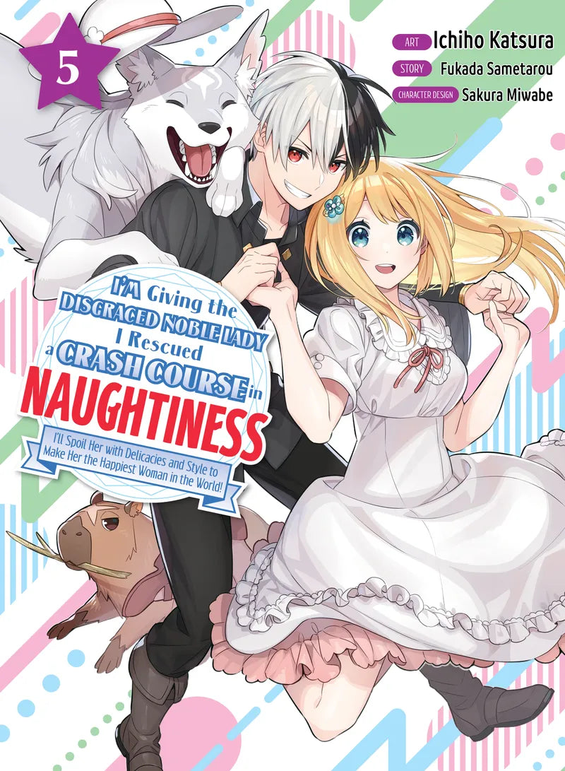 I'm Giving the Disgraced Noble Lady I Rescued a Crash Course in Naughtiness 5 — manga cover