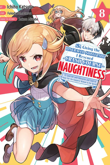 I'm Giving the Disgraced Noble Lady I Rescued a Crash Course in Naughtiness 8 — manga cover