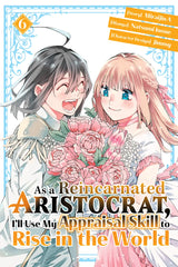 As a Reincarnated Aristocrat, I'll Use My Appraisal Skill to Rise in the World 6(manga)