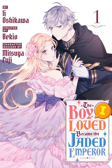 The Boy I Loved Became the Jaded Emperor 1 — manga cover