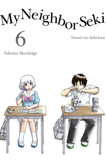 My Neighbor Seki Volume 6 — manga cover
