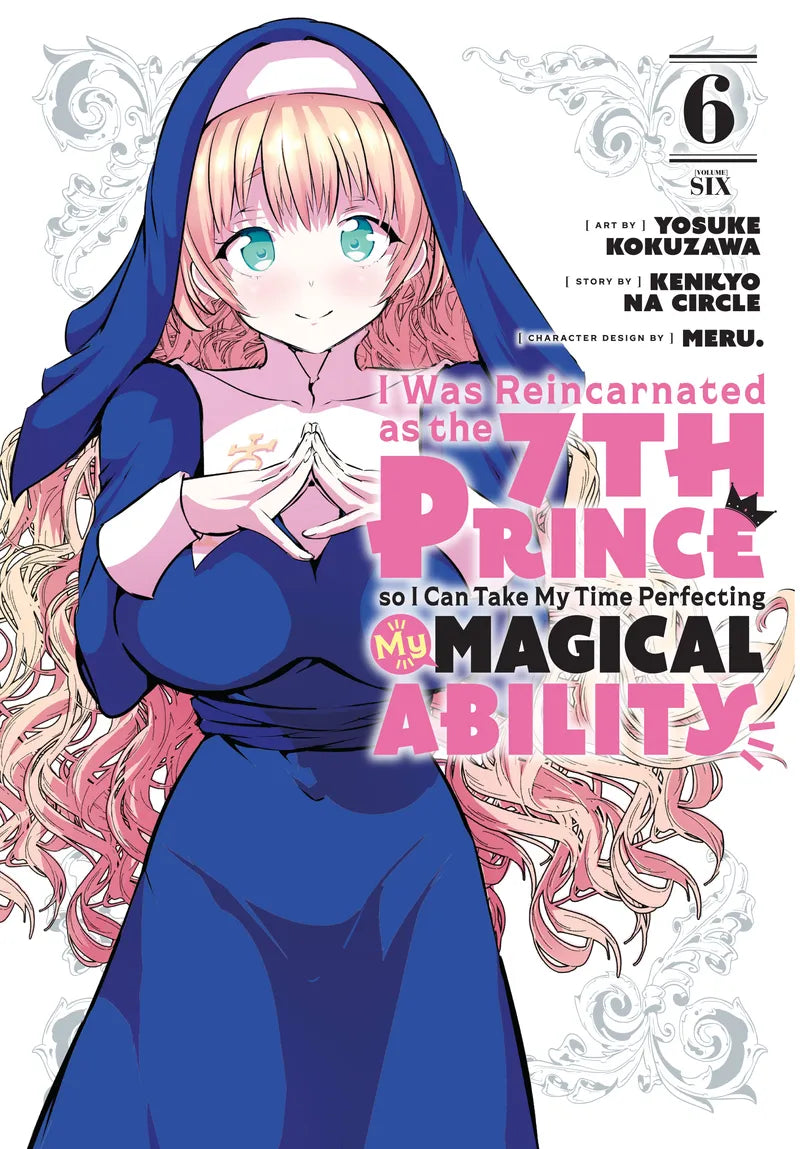 I Was Reincarnated as the 7th Prince so I Can Take My Time Perfecting My Magical Ability 6 — manga cover