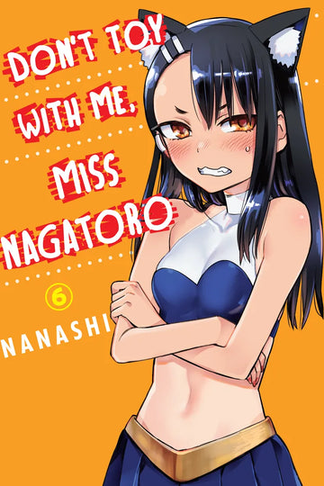 Don't Toy with Me, Miss Nagatoro, Volume 6 — manga cover