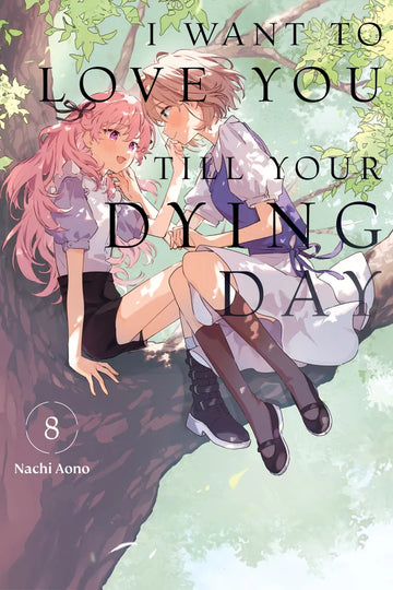 I Want to Love You Till Your Dying Day 8 — manga cover
