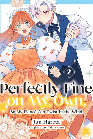 Perfectly Fine on My Own, So My Fiance Can Twist in the Wind 2 — manga cover