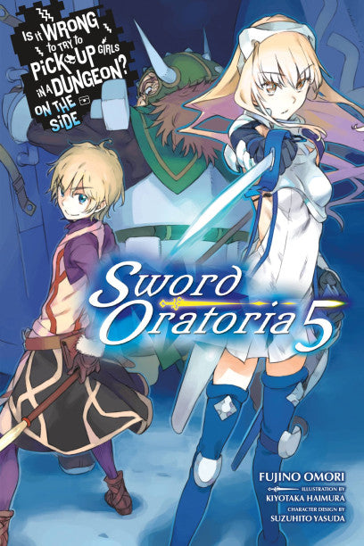 Is It Wrong to Try to Pick Up Girls in a Dungeon? On the Side: Sword Oratoria, Vol. 5 (light novel) — light novel cover