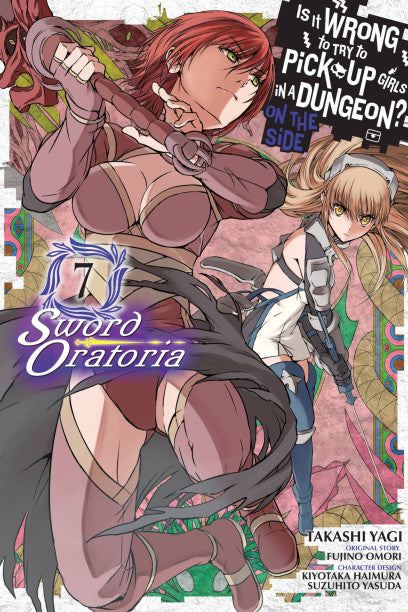 Is It Wrong to Try to Pick Up Girls in a Dungeon? On the Side: Sword Oratoria, Vol. 7 (manga) — manga cover