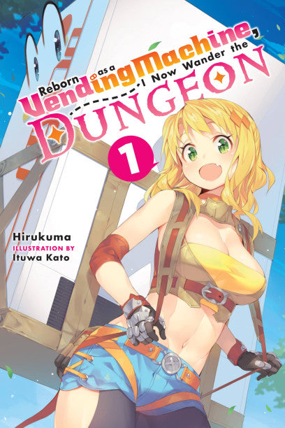 Reborn as a Vending Machine, I Now Wander the Dungeon, Vol. 1 (light novel) — light novel cover
