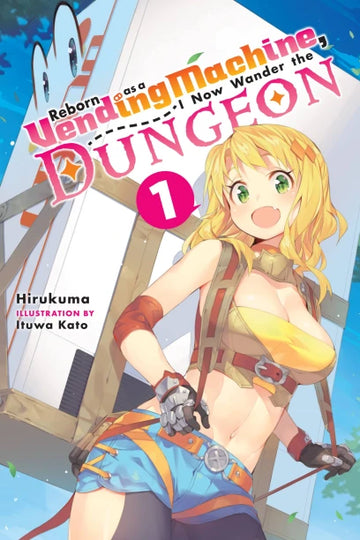 Reborn as a Vending Machine, I Now Wander the Dungeon, Vol. 1 (light novel) — light novel cover
