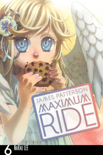 Maximum Ride: The Manga, Vol. 6 — manga cover