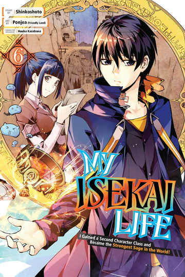 My Isekai Life 06: I Gained a Second Character Class and Became the Strongest Sage in the World! — manga cover