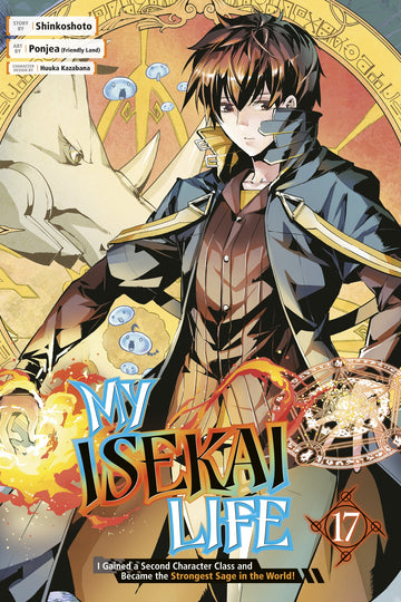 My Isekai Life 17: I Gained a Second Character Class and Became the Strongest Sage in the World! — manga cover