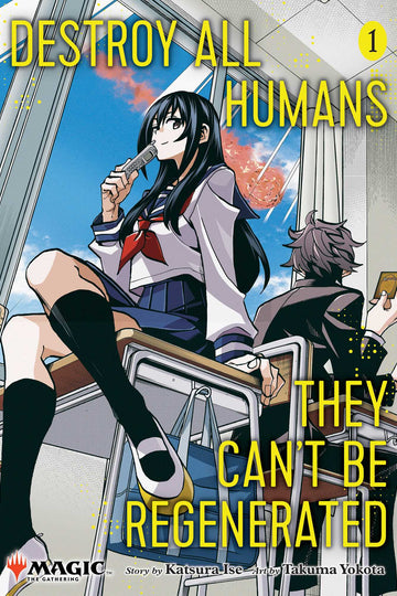 Destroy All Humans. They Can't Be Regenerated. A Magic: The Gathering Manga, Vol. 1 — manga cover
