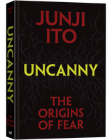 Uncanny: The Origins of Fear