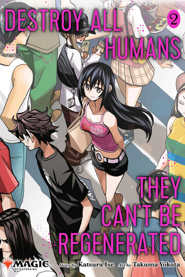 Destroy All Humans. They Can't Be Regenerated. A Magic: The Gathering Manga, Vol. 2 — manga cover
