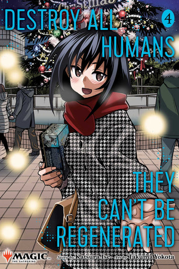 Destroy All Humans. They Can't Be Regenerated. A Magic: The Gathering Manga, Vol. 4 — manga cover