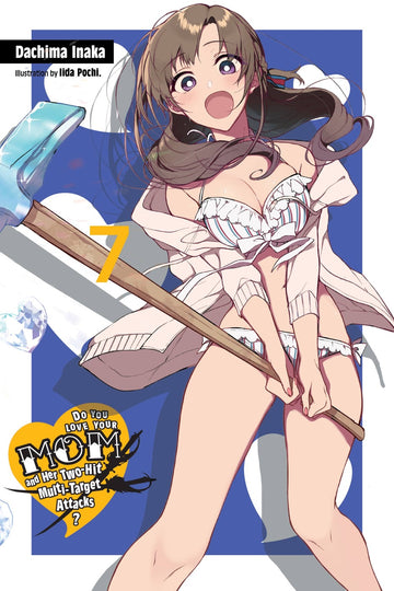 Do You Love Your Mom and Her Two-Hit Multi-Target Attacks?, Vol. 7 (light novel) — manga cover