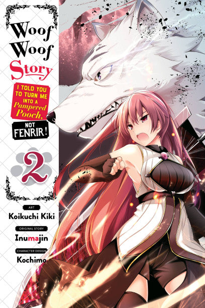 Woof Woof Story: I Told You to Turn Me Into a Pampered Pooch, Not Fenrir!, Vol. 2 (manga) — manga cover