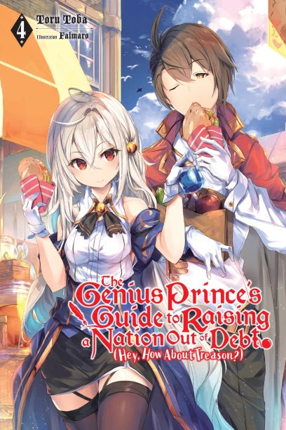 The Genius Prince's Guide to Raising a Nation Out of Debt (Hey, How About Treason?), Vol. 4 (light novel) — light novel cover
