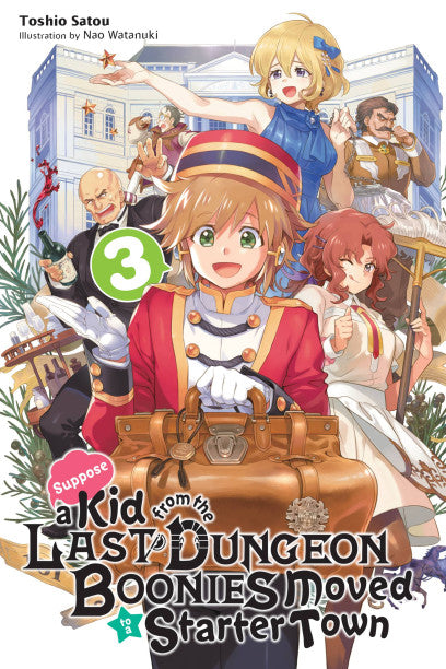 Suppose a Kid from the Last Dungeon Boonies Moved to a Starter Town, Vol. 3 (light novel) — light novel cover