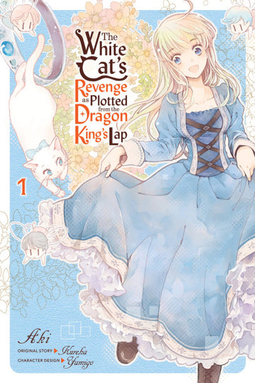 The White Cat's Revenge as Plotted from the Dragon King's Lap, Vol. 1 — manga cover