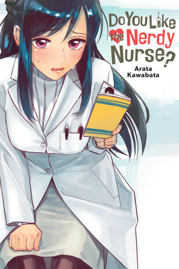 Do You Like the Nerdy Nurse? — manga cover