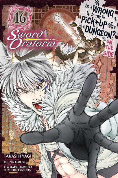 Is It Wrong to Try to Pick Up Girls in a Dungeon? On the Side: Sword Oratoria, Vol. 16 (manga) — manga cover