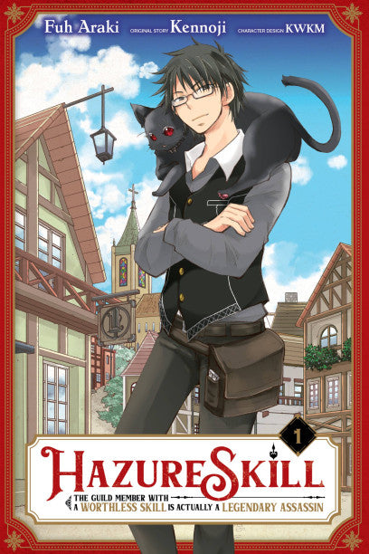 Hazure Skill: The Guild Member with a Worthless Skill Is Actually a Legendary Assassin, Vol. 1 (manga) — manga cover