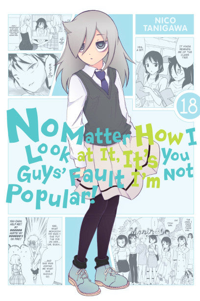 No Matter How I Look at It, It's You Guys' Fault I'm Not Popular!, Vol. 18 — manga cover
