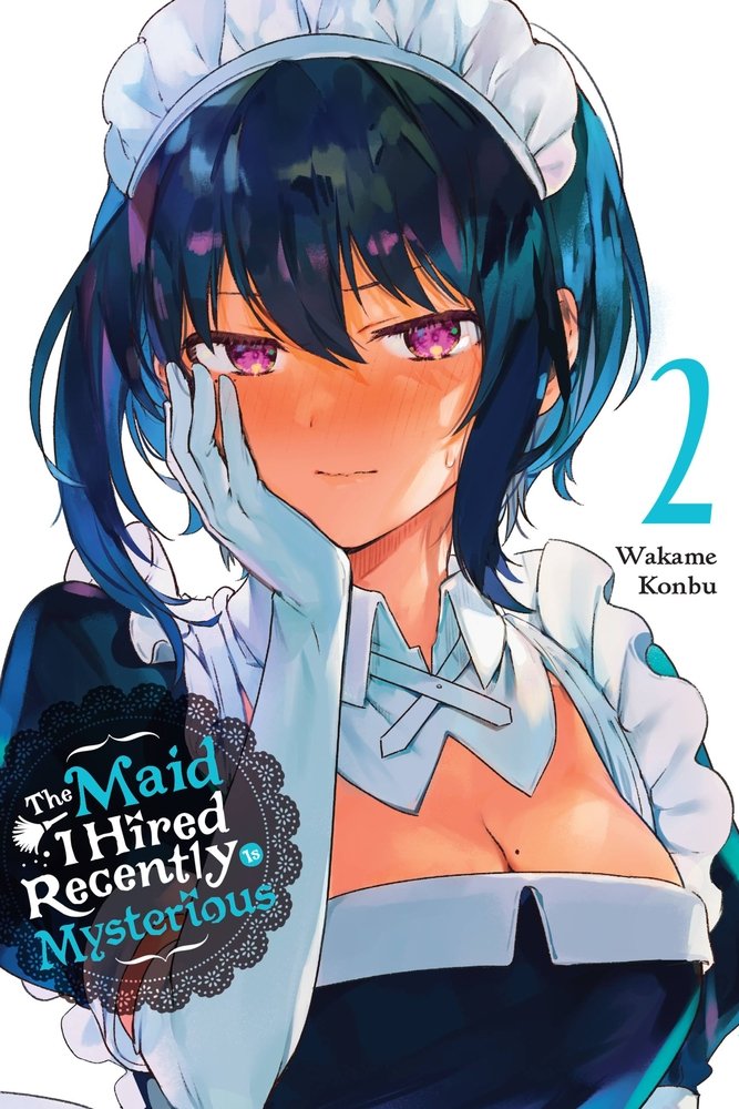 The Maid I Hired Recently Is Mysterious, Vol. 2 — manga cover
