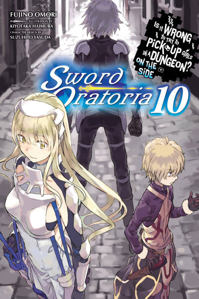 Is It Wrong to Try to Pick Up Girls in a Dungeon? On the Side: Sword Oratoria, Vol. 10 (light novel) — light novel cover