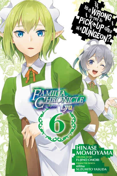Is It Wrong to Try to Pick Up Girls in a Dungeon? Familia Chronicle Episode Lyu, Vol. 6 (manga) — manga cover