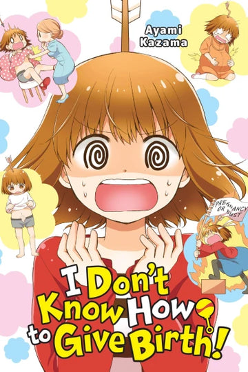 I Don't Know How to Give Birth! — manga cover