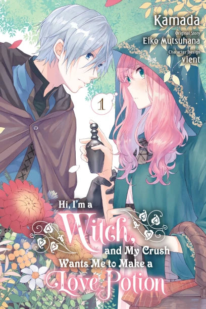 Hi, I'm a Witch, and My Crush Wants Me to Make a Love Potion, Vol. 1 — manga cover