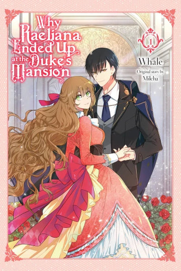 Why Raeliana Ended Up at the Duke's Mansion, Vol. 1 — manga cover