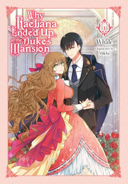 Why Raeliana Ended Up at the Duke's Mansion, Vol. 1 — manga cover