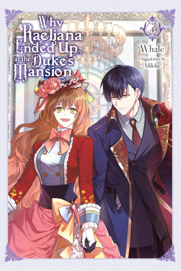 Why Raeliana Ended Up at the Duke's Mansion, Vol. 4 — manga cover