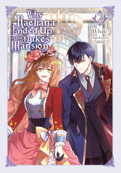 Why Raeliana Ended Up at the Duke's Mansion, Vol. 4 — manga cover
