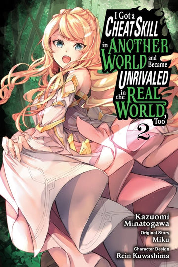 I Got a Cheat Skill in Another World and Became Unrivaled in the Real World, Too, Vol. 2 (manga) — manga cover