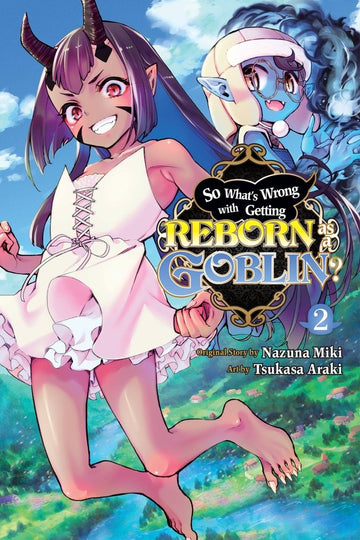 So What's Wrong with Getting Reborn as a Goblin?, Vol. 2 — manga cover