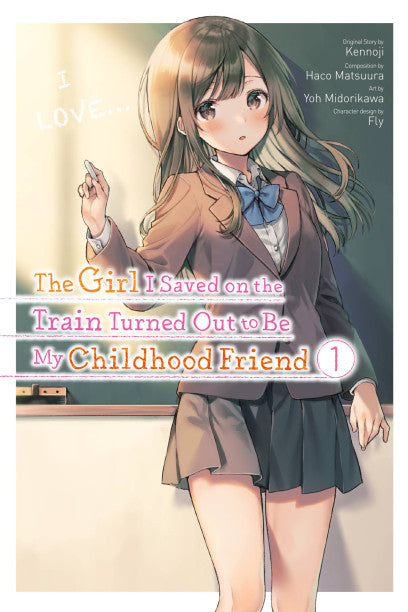 The Girl I Saved on the Train Turned Out to Be My Childhood Friend, Vol. 1 (manga) — manga cover