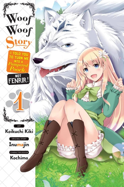 Woof Woof Story: I Told You to Turn Me Into a Pampered Pooch, Not Fenrir!, Vol. 1 (manga) — manga cover