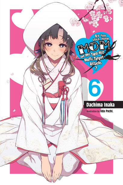 Do You Love Your Mom and Her Two-Hit Multi-Target Attacks?, Vol. 6 (light novel) — light novel cover