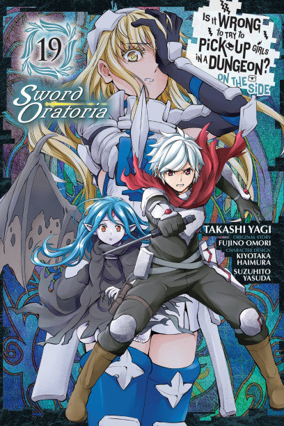 Is It Wrong to Try to Pick Up Girls in a Dungeon? On the Side: Sword Oratoria, Vol. 19 (manga) — manga cover