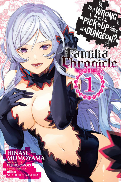 Is It Wrong to Try to Pick Up Girls in a Dungeon? Familia Chronicle Episode Freya, Vol. 1 (manga) — manga cover