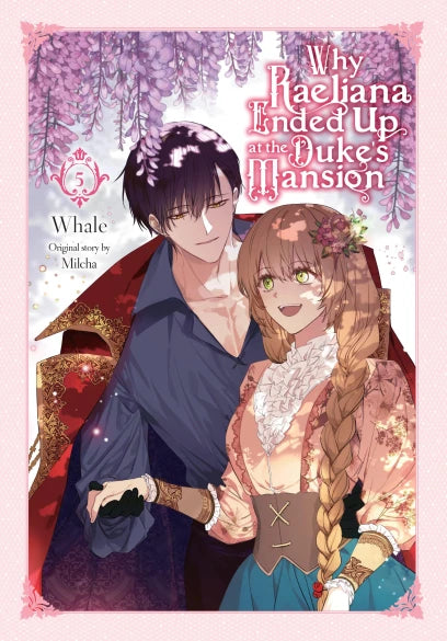Why Raeliana Ended Up at the Duke's Mansion, Vol. 5 — manga cover