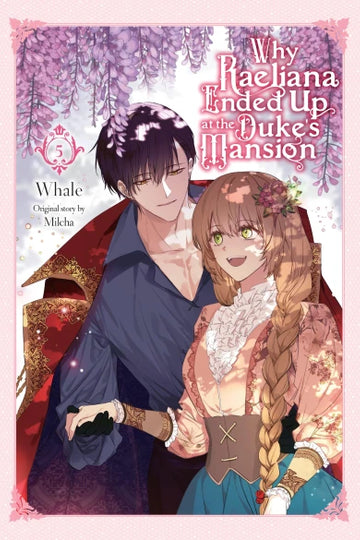 Why Raeliana Ended Up at the Duke's Mansion, Vol. 5 — manga cover